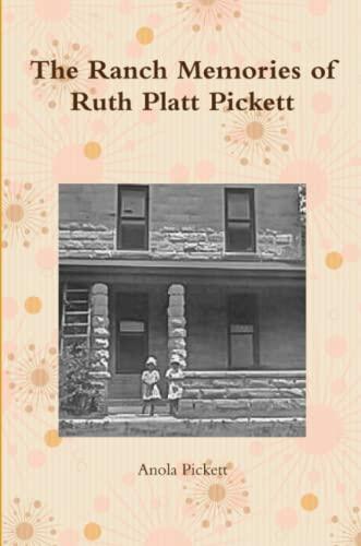 The Ranch Memories of Ruth Platt Pickett