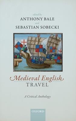 Medieval English Travel: A Critical Anthology