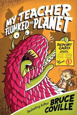 My Teacher Flunked the Planet[MY TEACHER FLUNKED THE PLANET][Hardcover]