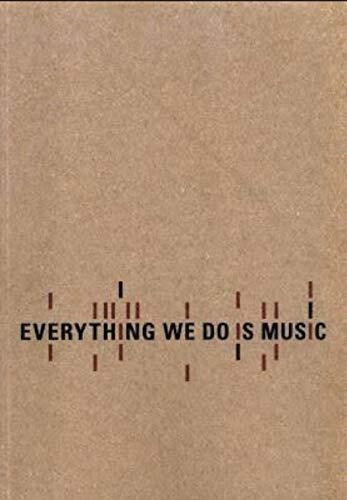 Everything we do is music