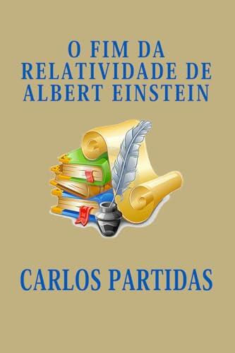 O FIM DA RELATIVIDADE DE ALBERT EINSTEIN: A TEORIA DA RELATIVIDADE DE ALBERT EINSTEIN NÃO FAZ SENTIDO, PORQUE JÁ LOCALIZAMOS O PONTO ZERO DO UNIVERSO