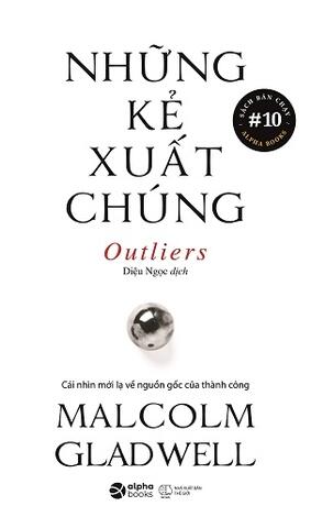 Những Kẻ Xuất Chúng: Cái Nhìn Mới Lạ Về Nguồn Gốc Của Thành Công