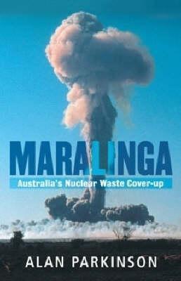 Maralinga: Australia's Nuclear Waste Cover-Up