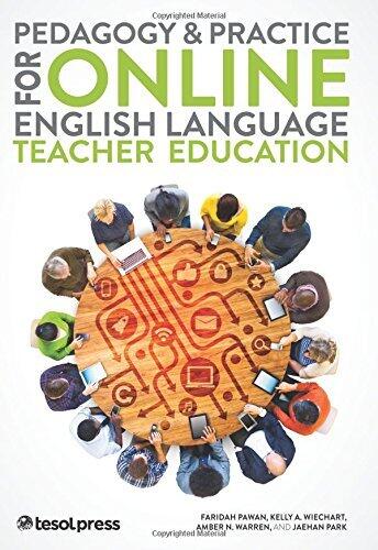 Pedagogy & Practice for Online English Language Teacher Education