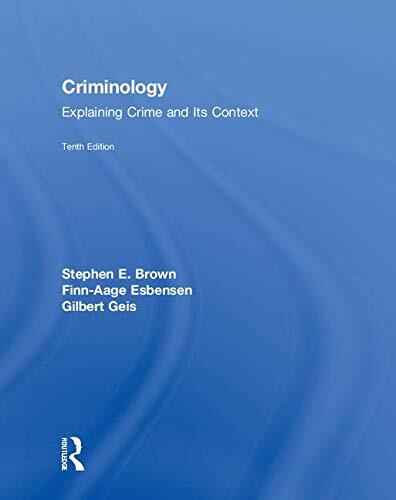 Criminology: Explaining Crime and Its Context