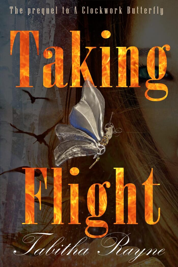 Taking Flight: The Prequel to A Clockwork Butterfly