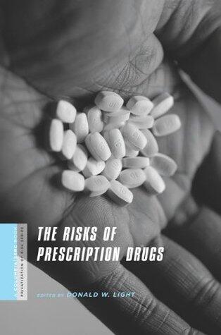 The Risks of Prescription Drugs (A Columbia / SSRC Book