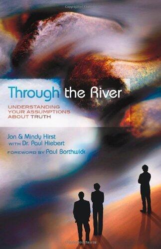 Through the River: Understanding Your Assumptions about Truth