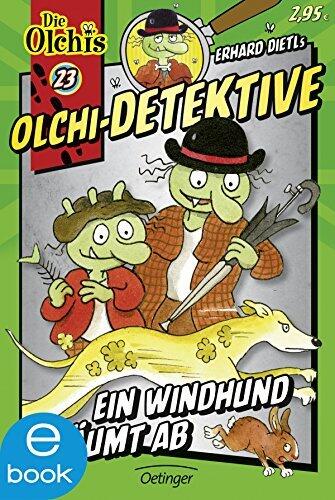 Olchi-Detektive 23. Ein Windhund räumt ab