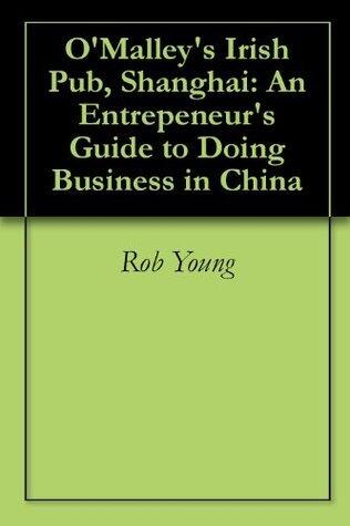 O'Malley's Irish Pub, Shanghai: An Entrepeneur's Guide to Doing Business in China