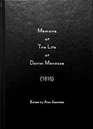 The memoirs of the life of Daniel Mendoza