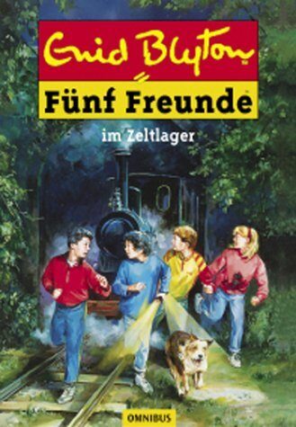 Fünf Freunde 07. Fünf Freunde im Zeltlager. ( Ab 10 J.).