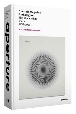 Aperture Magazine Anthology: The Minor White Years (1952-1976)