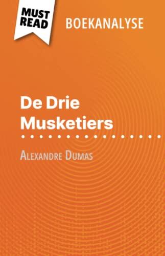 De Drie Musketiers van Alexandre Dumas (Boekanalyse): Volledige analyse en gedetailleerde samenvatting van het werk