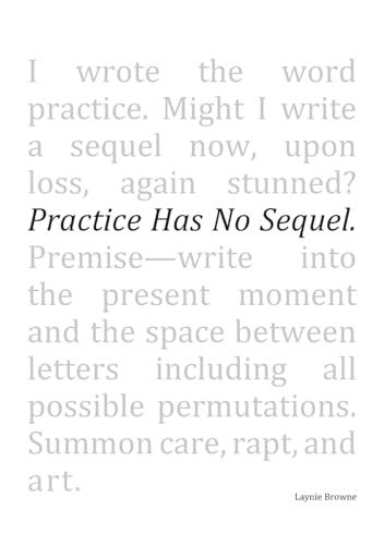 Practice Has No Sequel