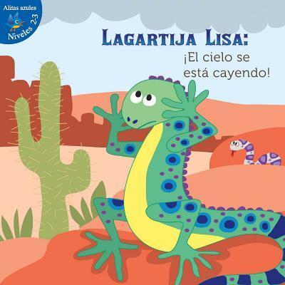 Lagartija Lisa: ¡El cielo se está cayendo! (Little Birdie Readers)