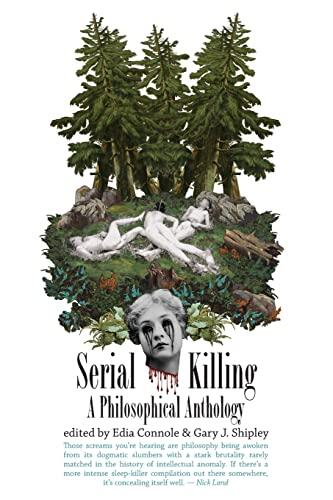 Serial Killing: A Philosophical Anthology