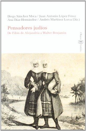 Pensadores judíos: De Filón de Alejandría a Walter Benjamin