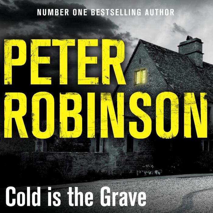Cold is the Grave: A Pulse-Pounding Novel in the Number One Bestselling Inspector Alan Banks Crime Series