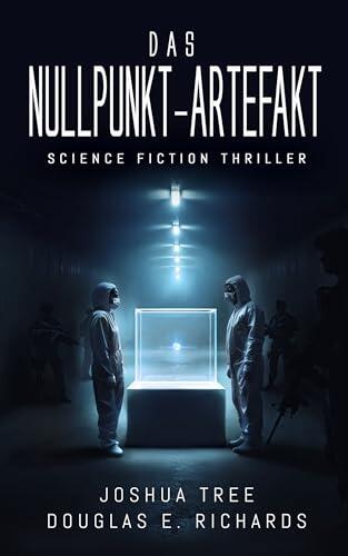 Das Nullpunkt-Artefakt: Science Fiction Thriller