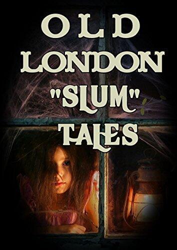 Old London "Slum" Tales: Collection