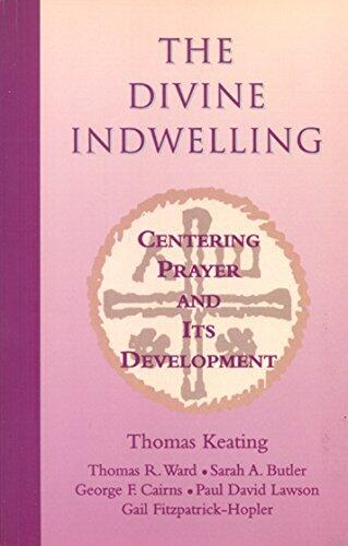 The Divine Indwelling: Centering Prayer and Its Development