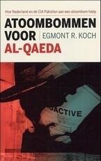 Atoombommen voor Al-Qaeda: hoe Nederland en de CIA Pakistan aan de atoombom hielp