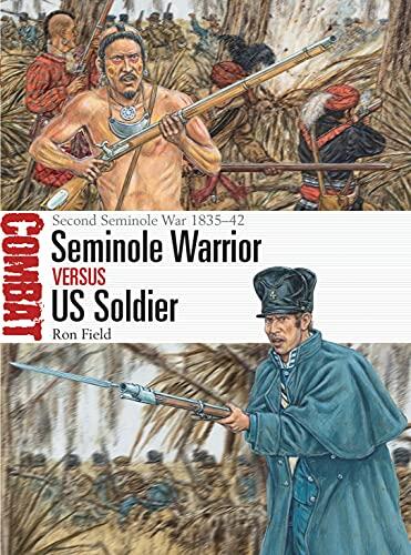 Seminole Warrior vs. US Soldier: Second Seminole War (1835-1842)