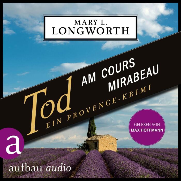 Tod am Cours Mirabeau. Ein Provence-Krimi: Verlaque & Bonnet ermitteln - Band 6