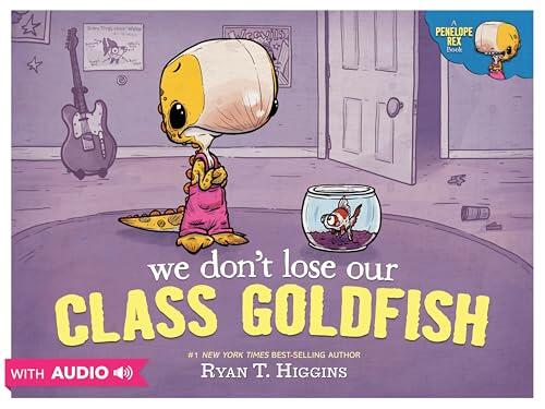 We Don't Lose Our Class Goldfish: A Penelope Rex Book