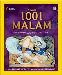 Kisah 1001 Malam: Cerita Tentang Petualangan, Sihir, Cinta dan Penghianatan