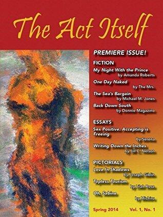 THE ACT ITSELF Magazine, Vol. 1., No. 1, Spring 2014