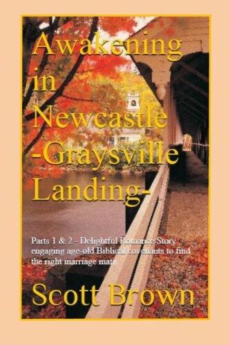 Awakening in Newcastle -Graysville Landing-: Delightful Romance Story engaging are-old Biblical covnants to find the right marriage mate