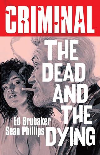 Criminal Volume 3: The Dead and The Dying (New Edition)