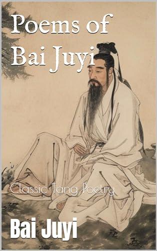Poems of Bai Juyi: Classic Tang Poetry