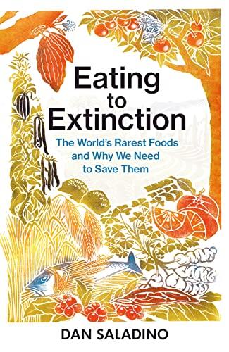 Last Harvest: The Fight to Save the World’s Most Endangered Foods