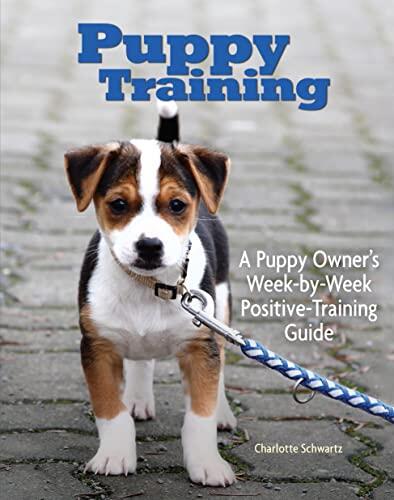 Puppy Training: A Puppy Owner's Week-by-Week Positive-Training Guide (CompanionHouse Books)