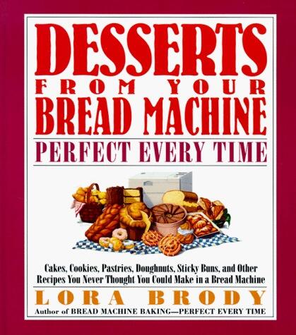 Desserts from Your Bread Machine