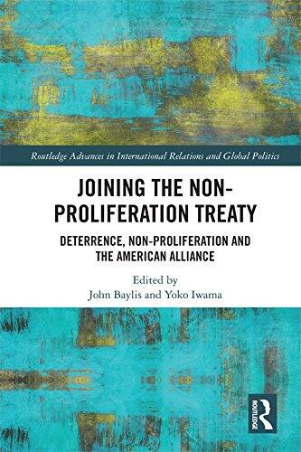 Joining the Non-Proliferation Treaty: Deterrence, Non-Proliferation and the American Alliance
