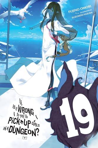 Is It Wrong to Try to Pick Up Girls in a Dungeon? (Vol. 19)