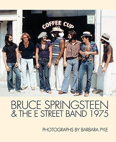 Bruce Springsteen & The E Street Band (1975): Photographs by Barbara Pyle