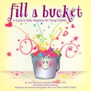 Fill a Bucket: A Guide to Daily Happiness for Young Children