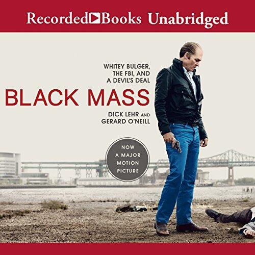 Black Mass: Whitey Bulger, the FBI, and a Devil's Deal