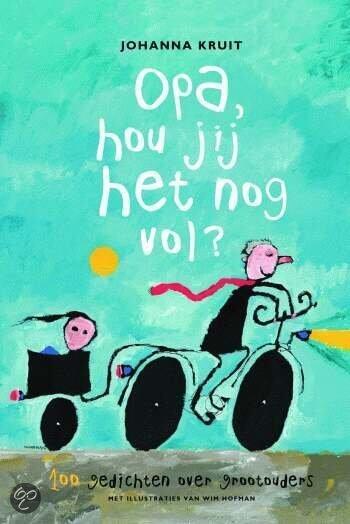 Opa, hou jij het nog vol ? : 100 gedichten over opa's en oma's