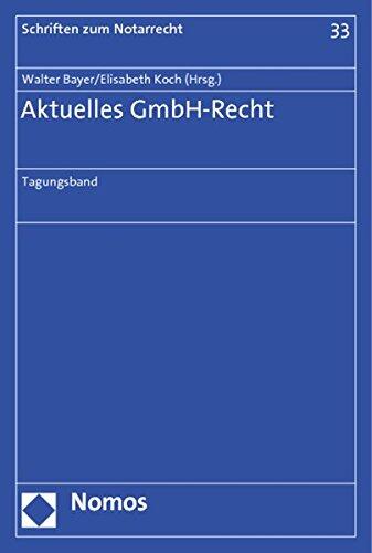 Aktuelles Gmbh-recht: Tagungsband (Schriften Zum Notarrecht)