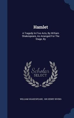 Hamlet: A Tragedy in Five Acts