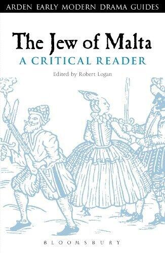 The Jew of Malta: A Critical Reader (Arden Early Modern Drama Guides)
