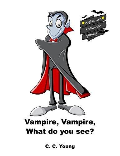 Vampire, Vampire, What do you see? - A Ghoulish Halloween Parody: A Parody of "Brown Bear, Brown Bear, What do you see?"