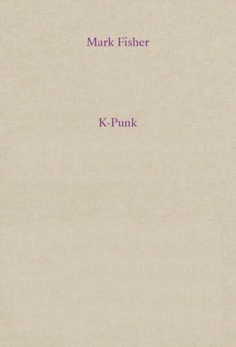 K-Punk: Fiction, musique et politique dans le capitalisme tardif