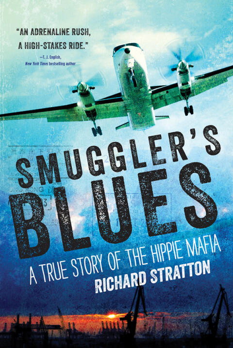 Smuggler's Blues (A True Story of the Hippie Mafia)
